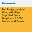 Panasonic PT-SVCWRPFULLGRE Full Projector Vinyl Wrap - W- Color-Graphics User Supplied Graphics - 22,000 Lumen and Below